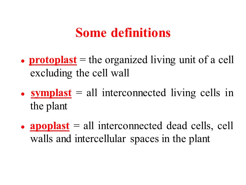 Some definitions ·  protoplast = the organized living unit of a cell excluding
